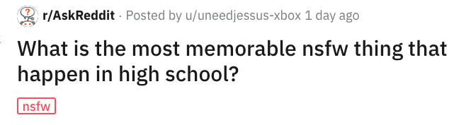 What is the most memorable NSFW thing to happen in high school - Ask Reddit