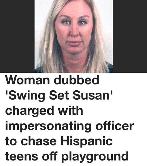instant offices - Woman dubbed 'Swing Set Susan' charged with impersonating officer to chase Hispanic teens off playground