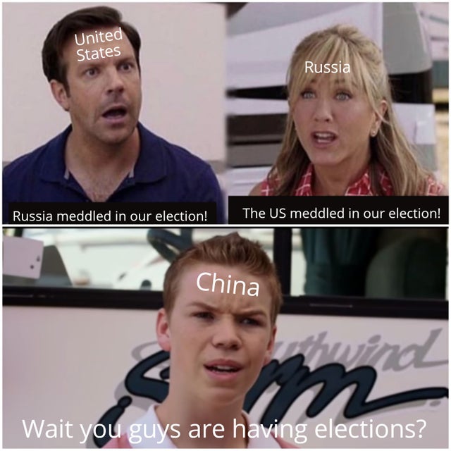 dank meme - area 51 meme - United States Russia Russia meddled in our election! The Us meddled in our election! China Wait you guys are having elections?