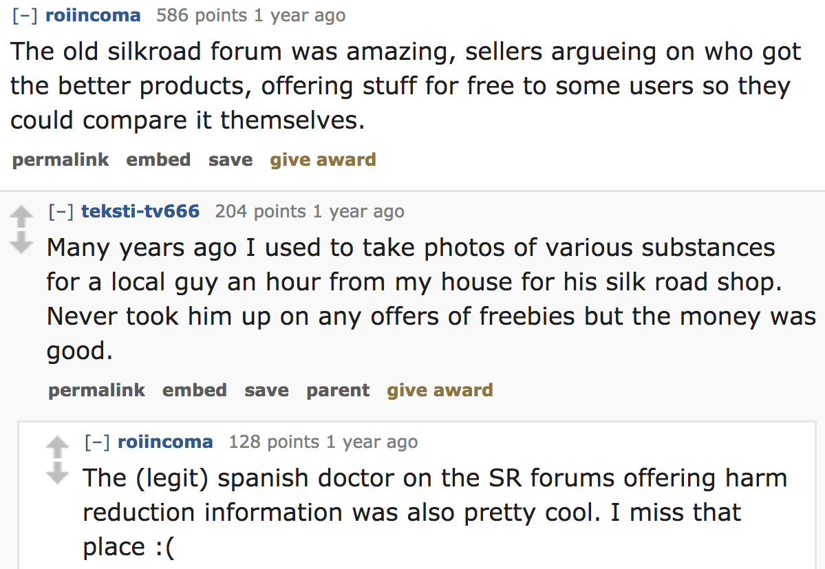 ask reddit - The old silkroad forum was amazing, sellers argueing on who got the better products, offering stuff for free to some users so they could compare it themselves. permalink embed save give award tekstitv666 204 points