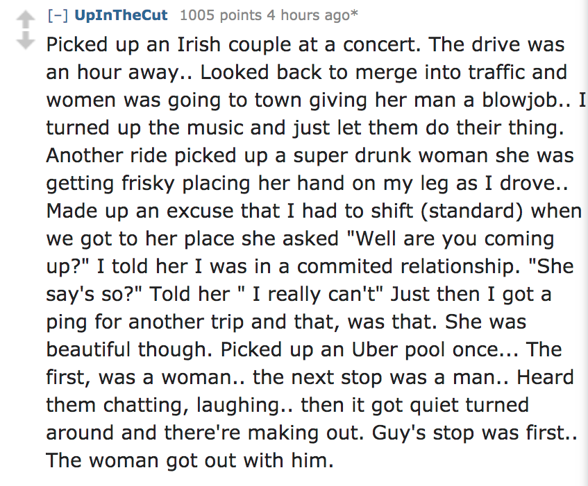 ask reddit - Picked up an Irish couple at a concert. The drive was an hour away.. Looked back to merge into traffic and women was going to town giving her man a blowjob.. I turned up the music and just let them do their thing