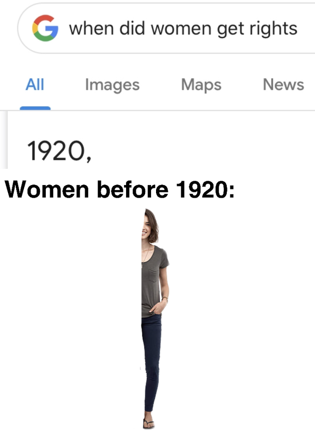 fresh meme - standing - G when did women get rights All Images Maps News 1920, Women before 1920