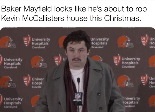 nfl meme - grandhall - Baker Mayfield looks he's about to rob Kevin McCallisters house this Christmas. University Hospitals Cleveland University Hospitals Cleveland 31 Uni Clev University Hospitals Cleveland 015 University Hospitals Cleveland 3 Univer Hos
