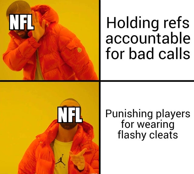 nfl meme - agt golden buzzer memes - Nfl Holding refs accountable for bad calls Nfl Punishing players for wearing flashy cleats