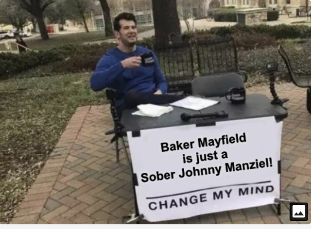 nfl meme - cannibalism would solve world hunger and overpopulation - Baker Mayfield is just a Sober Johnny Manziel! Change My Mind