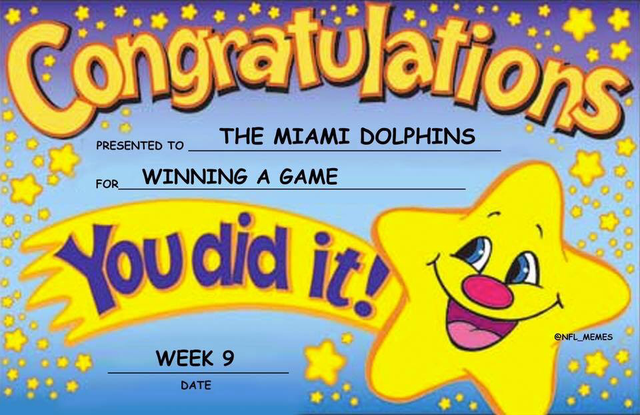 nfl meme - kids merit award - Congratulations Presented To The Miami Dolphins Or Winning A Game You did it! Memes Week 9 Date