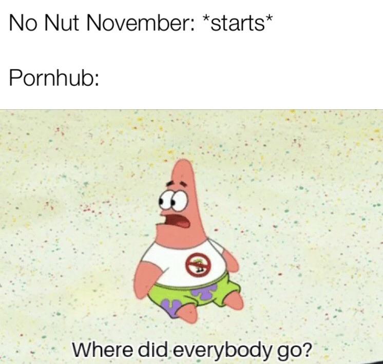 cartoon - No Nut November starts Pornhub Where did everybody go?
