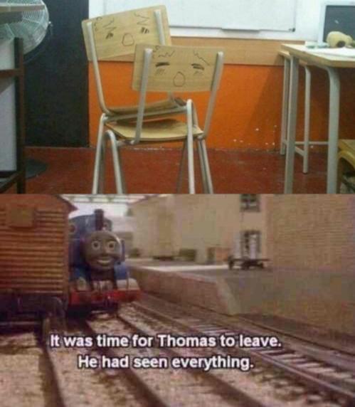 time for thomas to leave he had seen everything meme - It was time for Thomas to leave. He had seen everything.