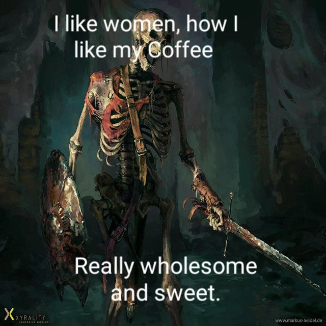 wholesome meme - fantasy skeleton - I women, how | my Coffee Really wholesome and sweet. Xxyrallt.