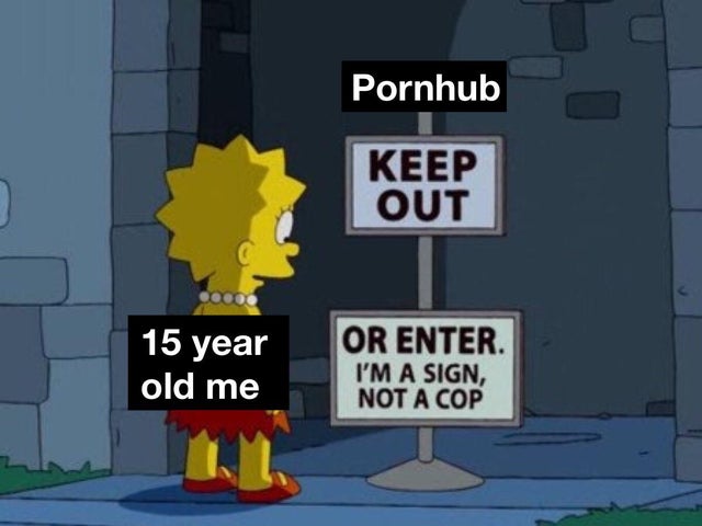 funny simpsons - Pornhub Keep Out 15 year old me Or Enter. I'M A Sign, Not A Cop