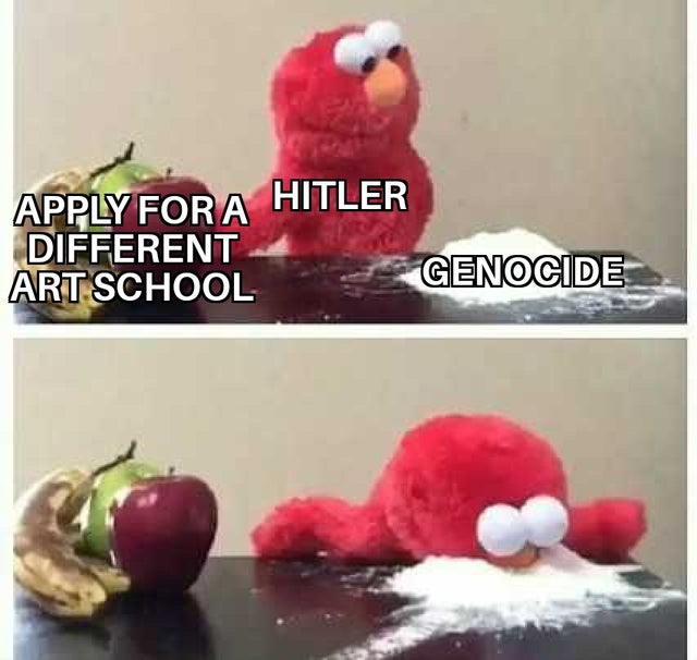 elmo meme - Apply For A Hitler Different Art School Genocide