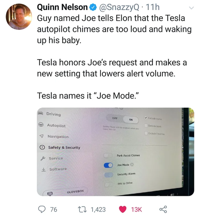 tesla joe mode - Quinn Nelson 11h Guy named Joe tells Elon that the Tesla autopilot chimes are too loud and waking up his baby. Tesla honors Joe's request and makes a new setting that lowers alert volume. Tesla names it Joe Mode." Driving Off Ece Home Aut