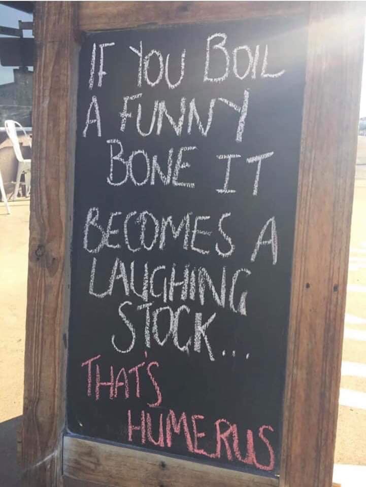 blackboard - If You Boil A Funn Bone It Becomes A Laughing Stock.. Thats _ Humerus