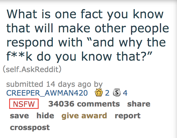 ask reddit facts - What is one fact you know that will make other people respond with