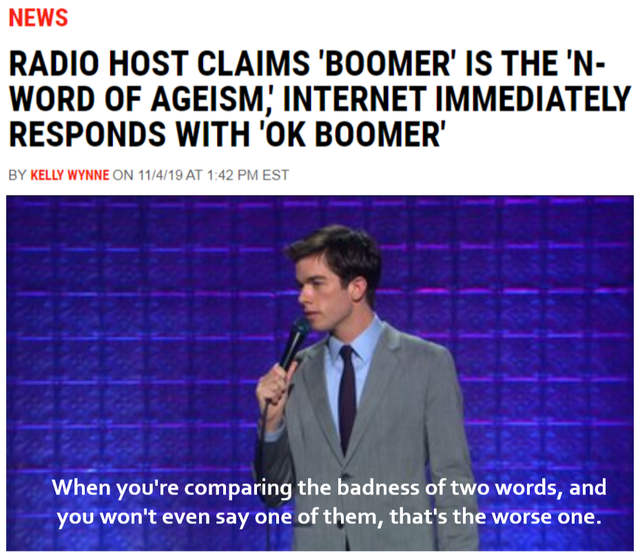 best meme - presentation - News Radio Host Claims 'Boomer' Is The 'N Word Of Ageism, Internet Immediately Responds With 'Ok Boomer' By Kelly Wynne On 11419 At Est When you're comparing the badness of two words, and you won't even say one of them, that's t