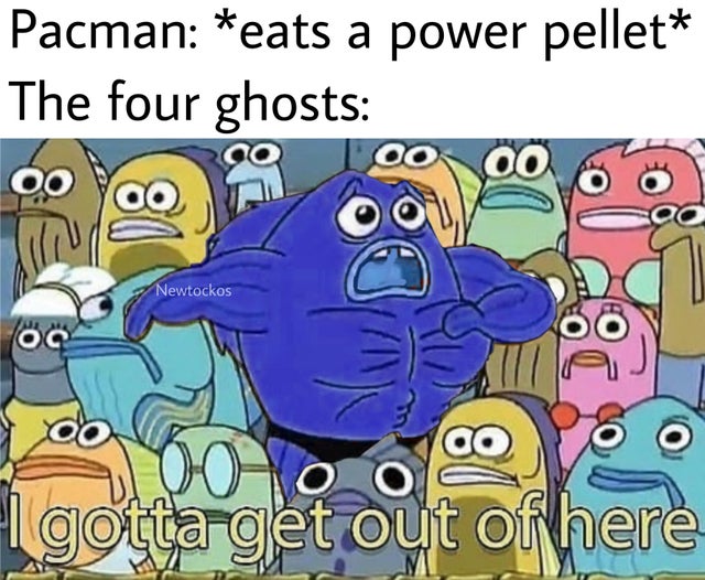 spongebob meme - 8 ta - Pacman eats a power pellet The four ghosts Oc Newtockos Poo I gotta get out of here