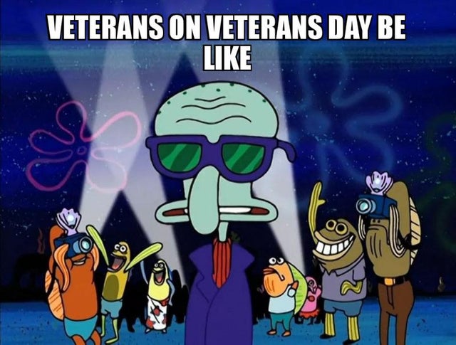 spongebob meme - SpongeBob SquarePants - Veterans On Veterans Day Be