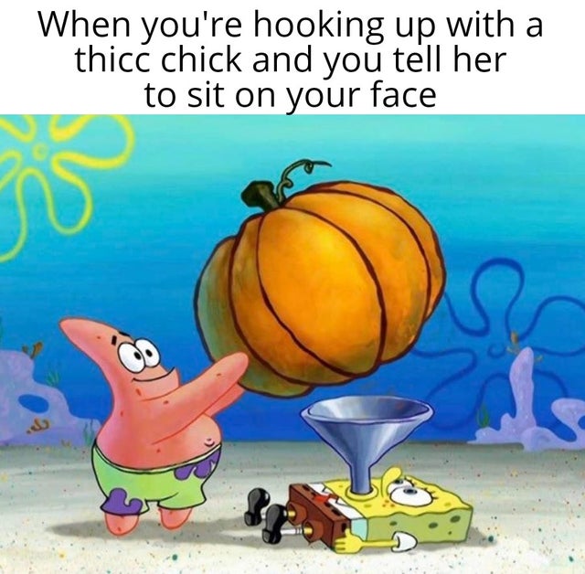 spongebob meme - spongebob fall meme - When you're hooking up with a thic chick and you tell her to sit on your face