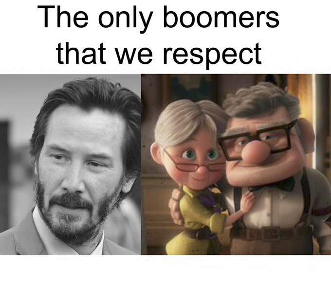 ok boomer meme - up carl y ellie - The only boomers that we respect