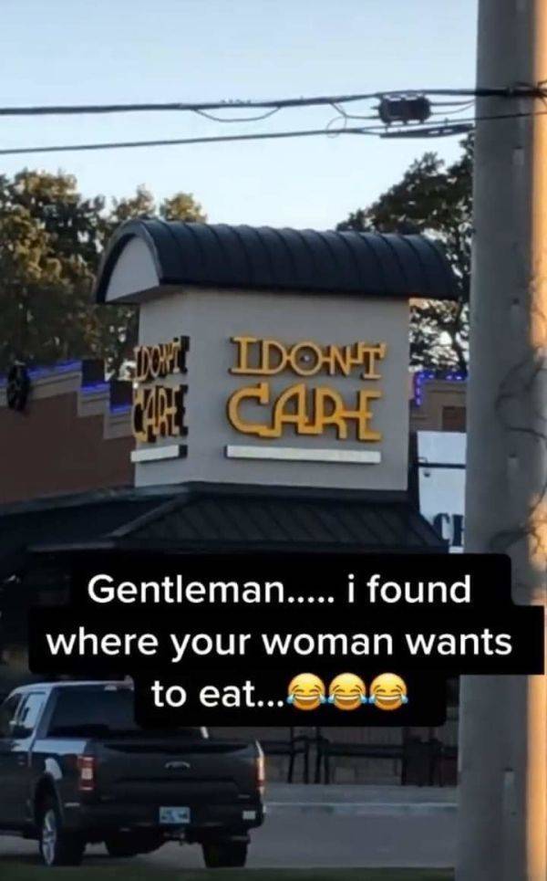 car - Dont Cart Gentleman..... i found where your woman wants to eat...See
