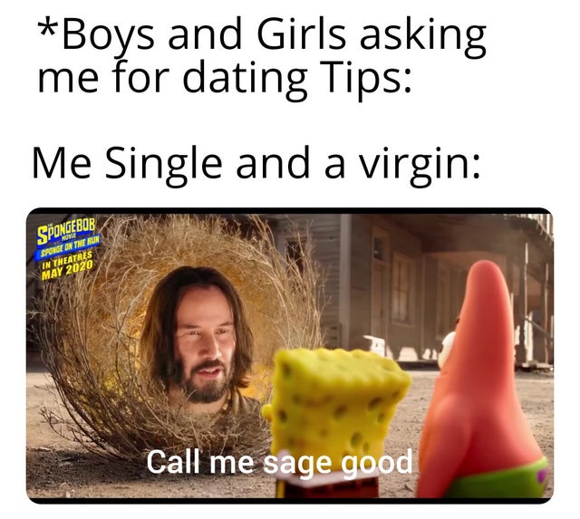 north carolina coastal federation - Boys and Girls asking me for dating Tips Me Single and a virgin Spongebob Spainte On The Roak In Theatres Call me sage good