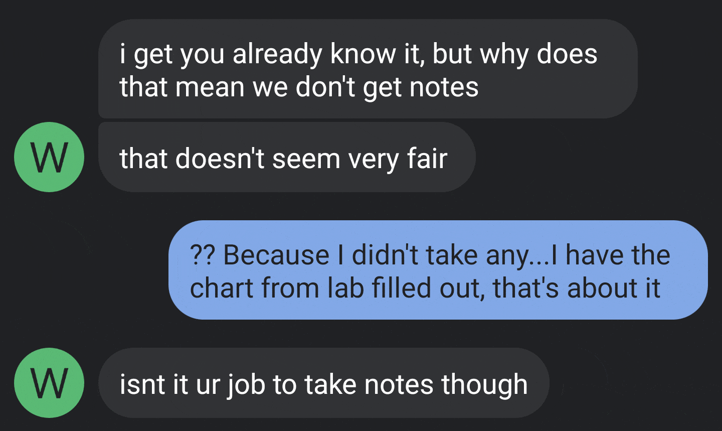 lyrics - i get you already know it, but why does that mean we don't get notes W that doesn't seem very fair ?? Because I didn't take any... I have the chart from lab filled out, that's about it W isnt it ur job to take notes though