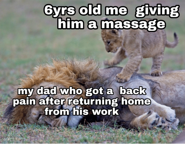 best wholesome meme - baba aslan ve yavrusu - 6yrs old me giving him a massage my dad who got a back pain after returning home from his work