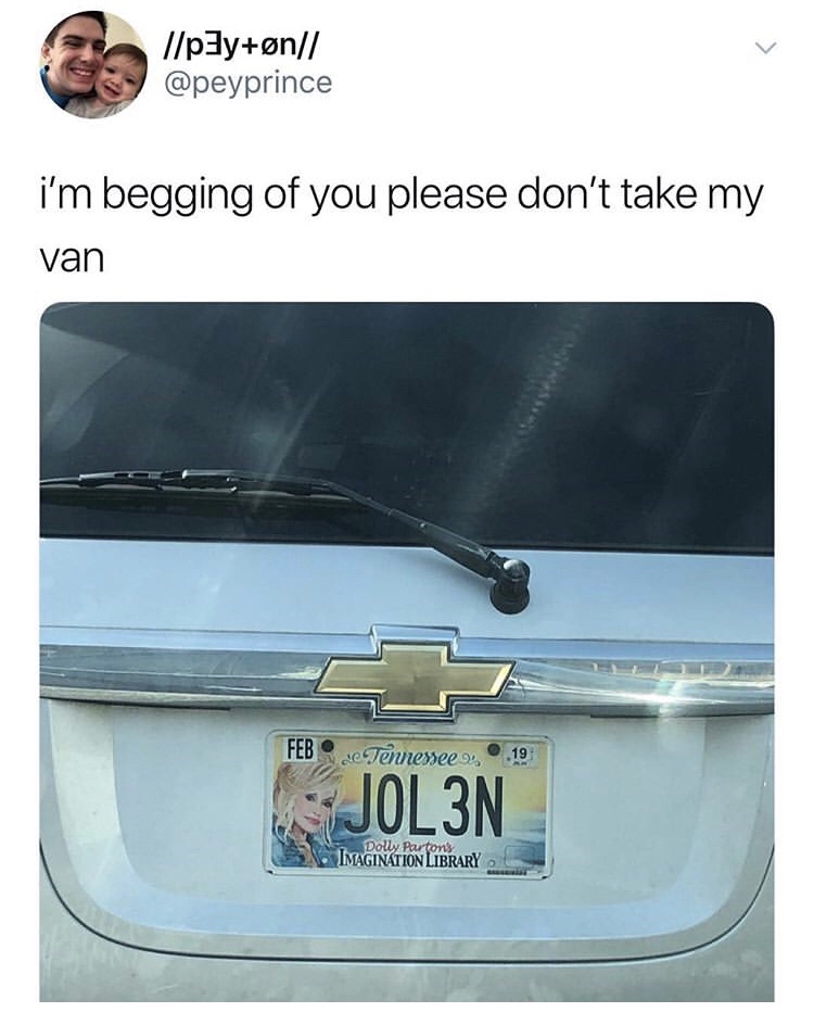 jolene please don t take my van - p3yn i'm begging of you please don't take my van Febc Tennessee, 19 kJOL3N Dolly Partons Imagination Library