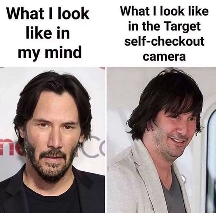 keanu reeves target meme - What I look in my mind What I look in the Target selfcheckout camera