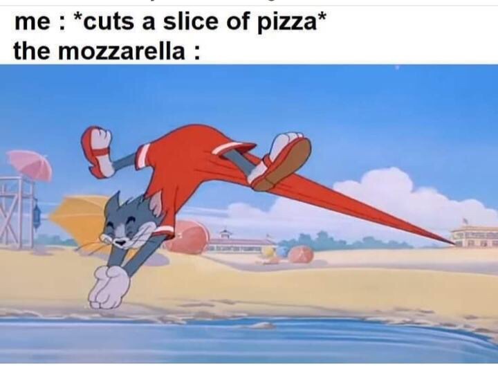 Internet meme - me cuts a slice of pizza the mozzarella