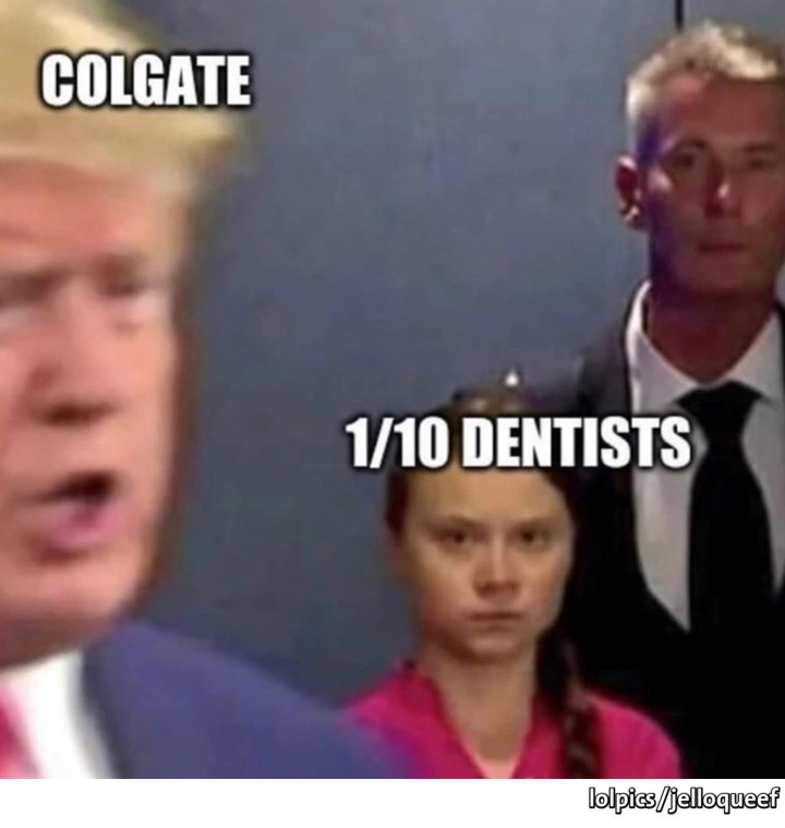 greta thunberg donald trump meme - Colgate 110 Dentists lolpicsjelloqueet