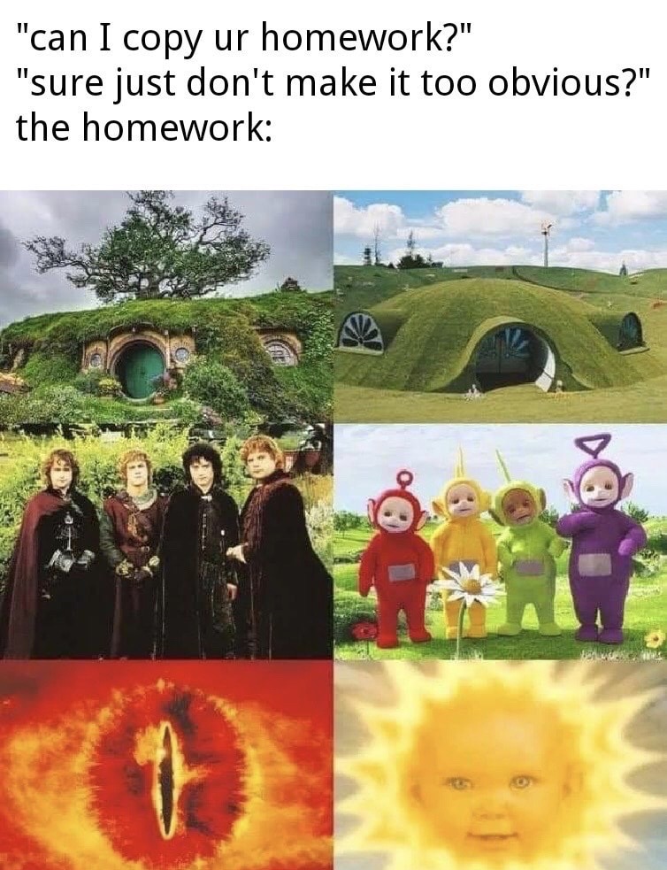 teletubbies lord of the rings - "can I copy ur homework?" "sure just don't make it too obvious?" the homework