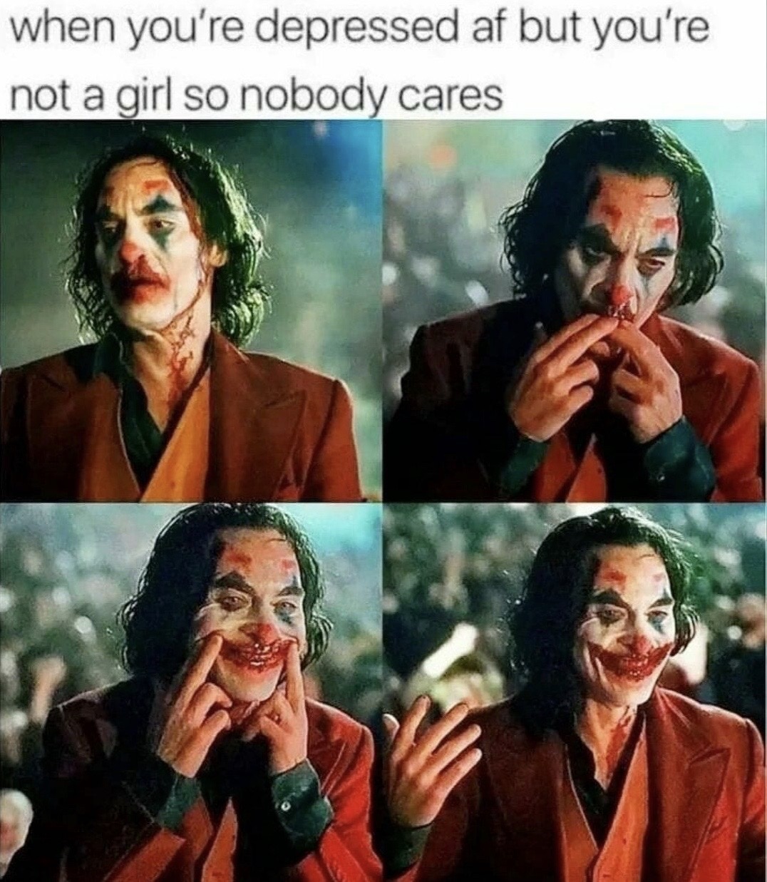 joker smile through the pain - when you're depressed af but you're not a girl so nobody cares