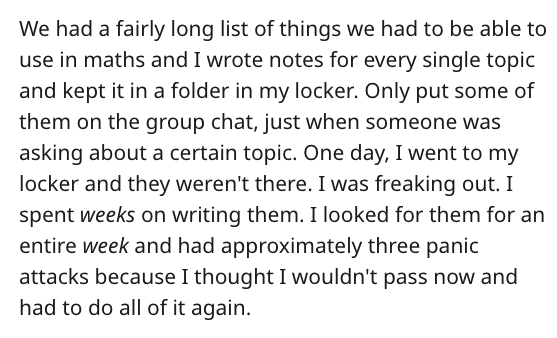 good short stories - We had a fairly long list of things we had to be able to use in maths and I wrote notes for every single topic and kept it in a folder in my locker. Only put some of them on the group chat, just when someone was asking about a certain