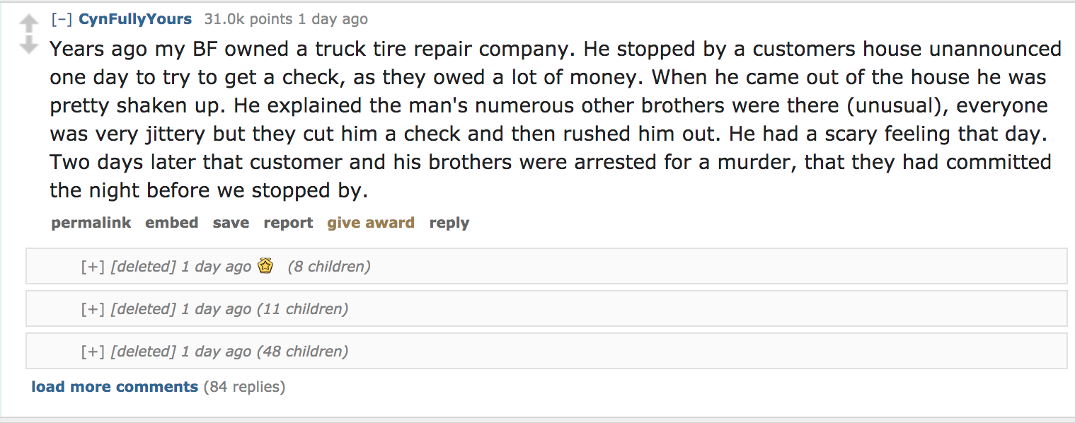 Ask Reddit - Years ago my Bf owned a truck tire repair company. He stopped by a customers house unannounced one day to try to get a check, as they owed a lot of money. When he came out of the house he was pretty shaken up. He