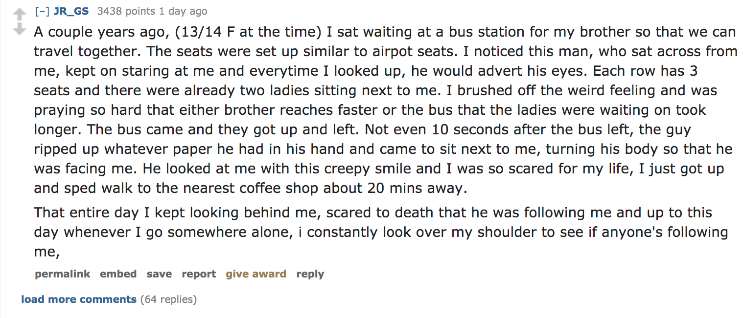 Ask Reddit - F at the time I sat waiting at a bus station for my brother so that we can travel together. The seats were set up similar to airpot seats. I noticed this man, who sat across from me, kept on sta
