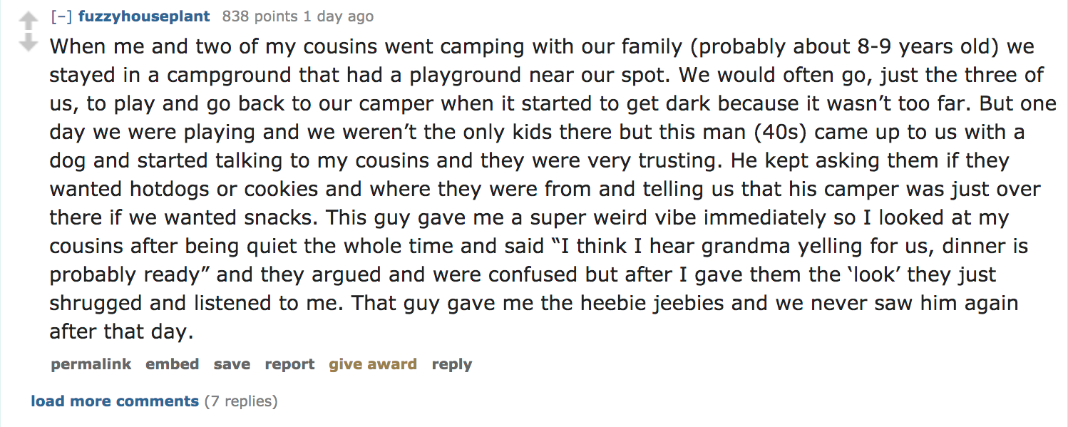 Ask Reddit - When me and two of my cousins went camping with our family probably about 89 years old we stayed in a campground that had a playground near our spot. We would often go, just the three of us, to play and go back