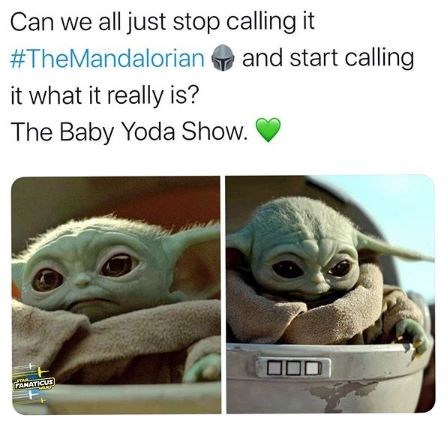 baby yoda meme -  Can we all just stop calling it and start calling it what it really is? The Baby Yoda Show.