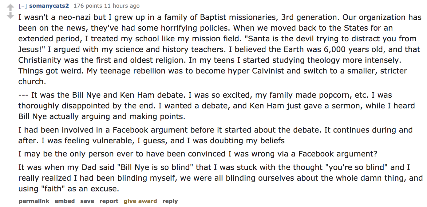 ask reddit - I wasn't a neonazi but I grew up in a family of Baptist missionaries, 3rd generation. Our organization has been on the news, they've had some horrifying policies. When we moved back to the States for an exten