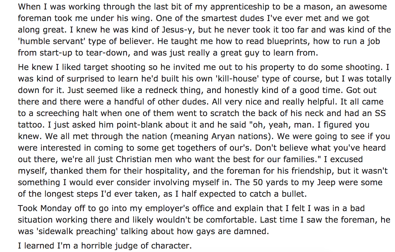 ask reddit - When I was working through the last bit of my apprenticeship to be a mason, an awesome foreman took me under his wing. One of the smartest dudes I've ever met and we got along great. I knew he was kind of Jesusy, but he never took it too