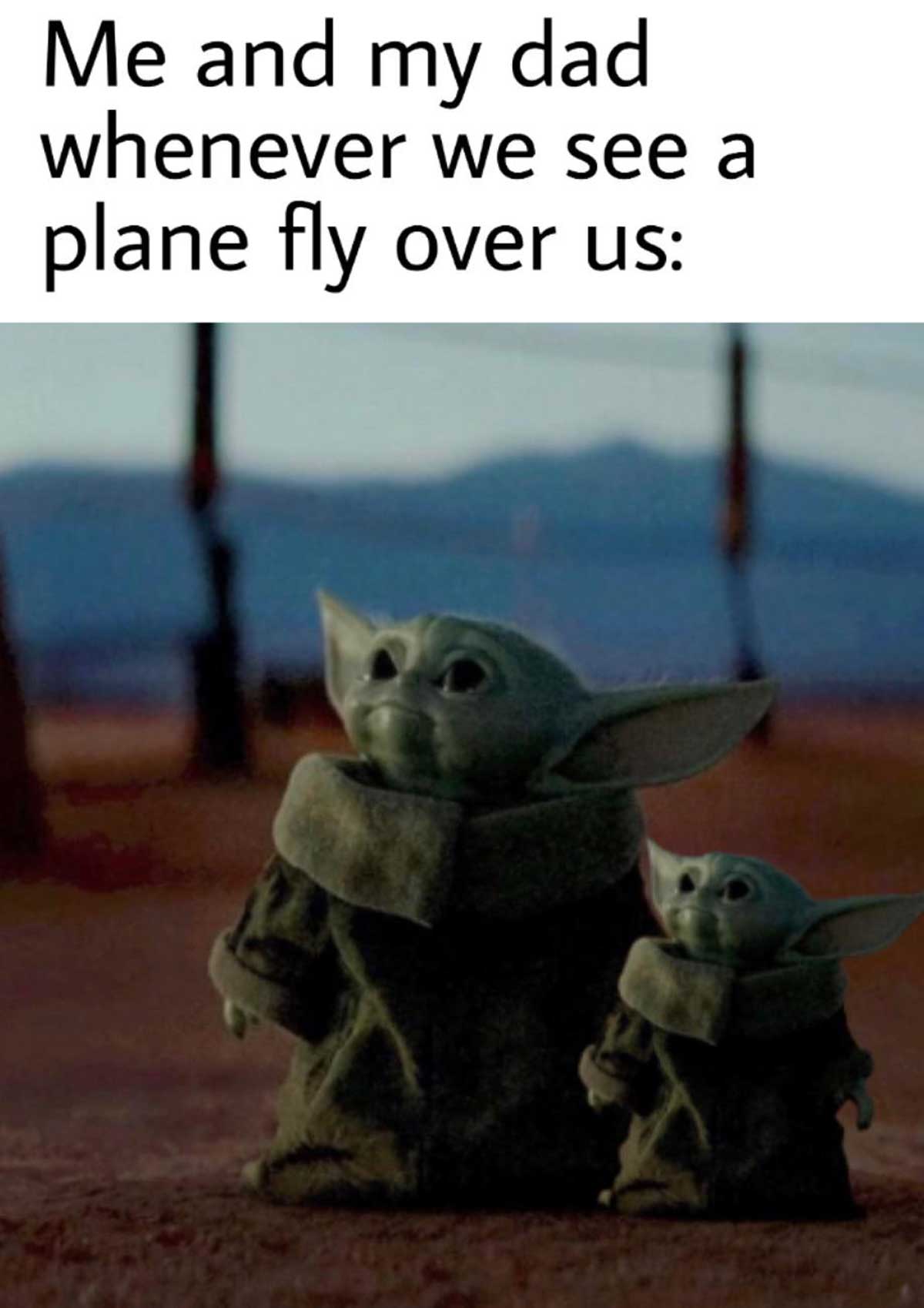 photo caption - Me and my dad whenever we see a plane fly over us
