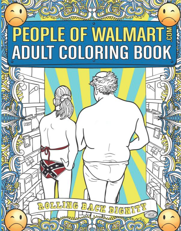 people of walmart coloring book - People Of Walmart Adult Coloring Book Rolling Back Dignit. d . Most Psc Sex