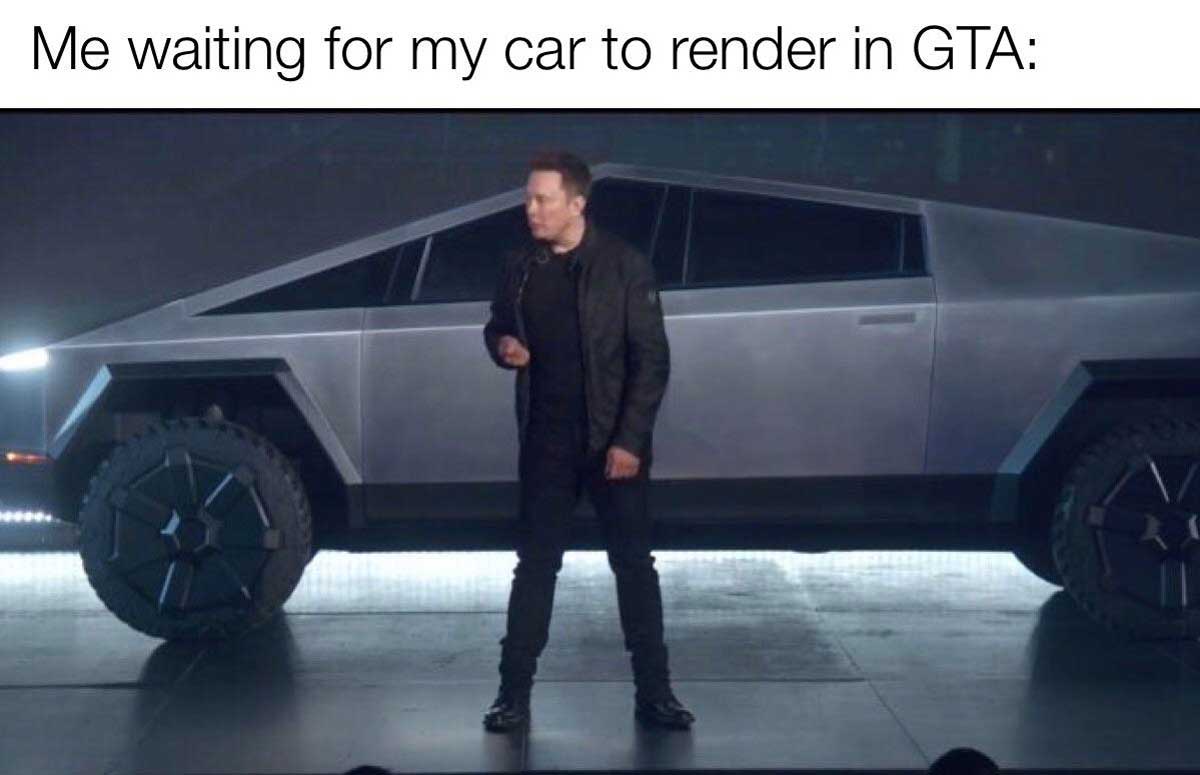 Photo of Elon Musk standing in front of the CyberTruck with the caption 'me witing for my car to render in GTA'