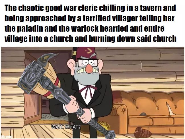 dungeons and dragons - cartoon - The chaotic good war cleric chilling in a tavern and being approached by a terrified villager telling her the paladin and the warlock hearded and entire village into a church and burning down said church Nude Wait, What?