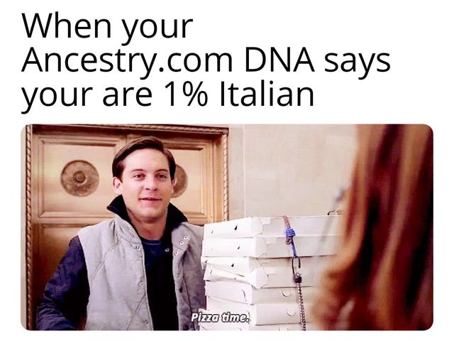 dank meme - some say charmander is the best - When your Ancestry.com Dna says your are 1% Italian Pizzo time,