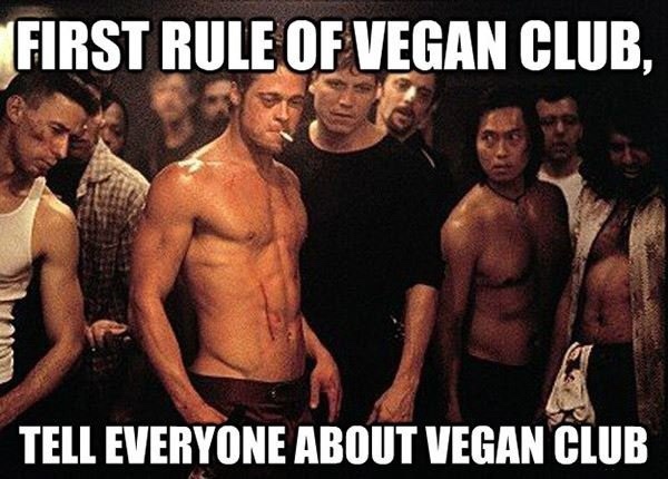 meme - brad pitt fight club - First Rule Of Vegan Club, Tell Everyone About Vegan Club