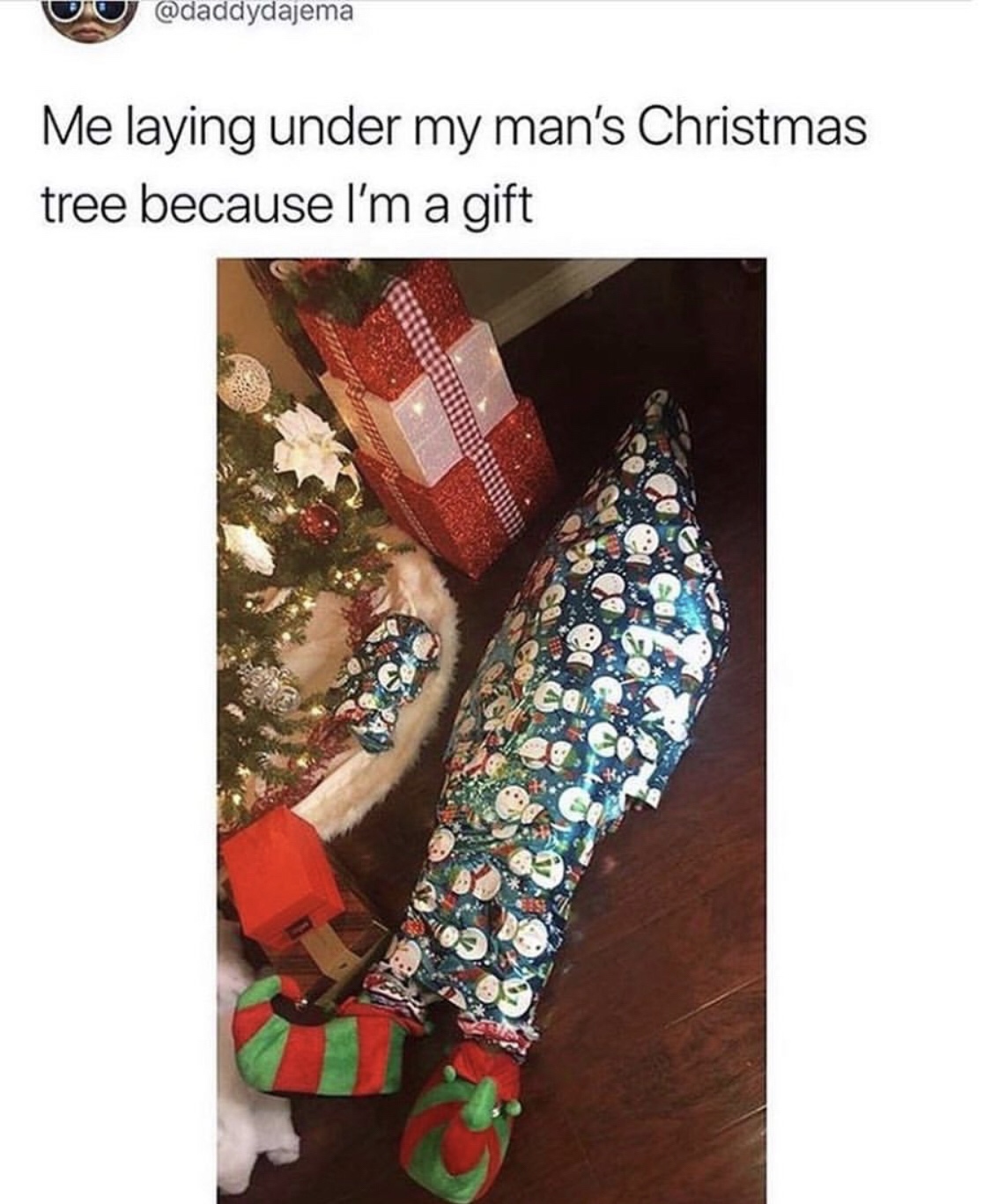 meme - me laying under my man's tree - Do Me laying under my man's Christmas tree because I'm a gift