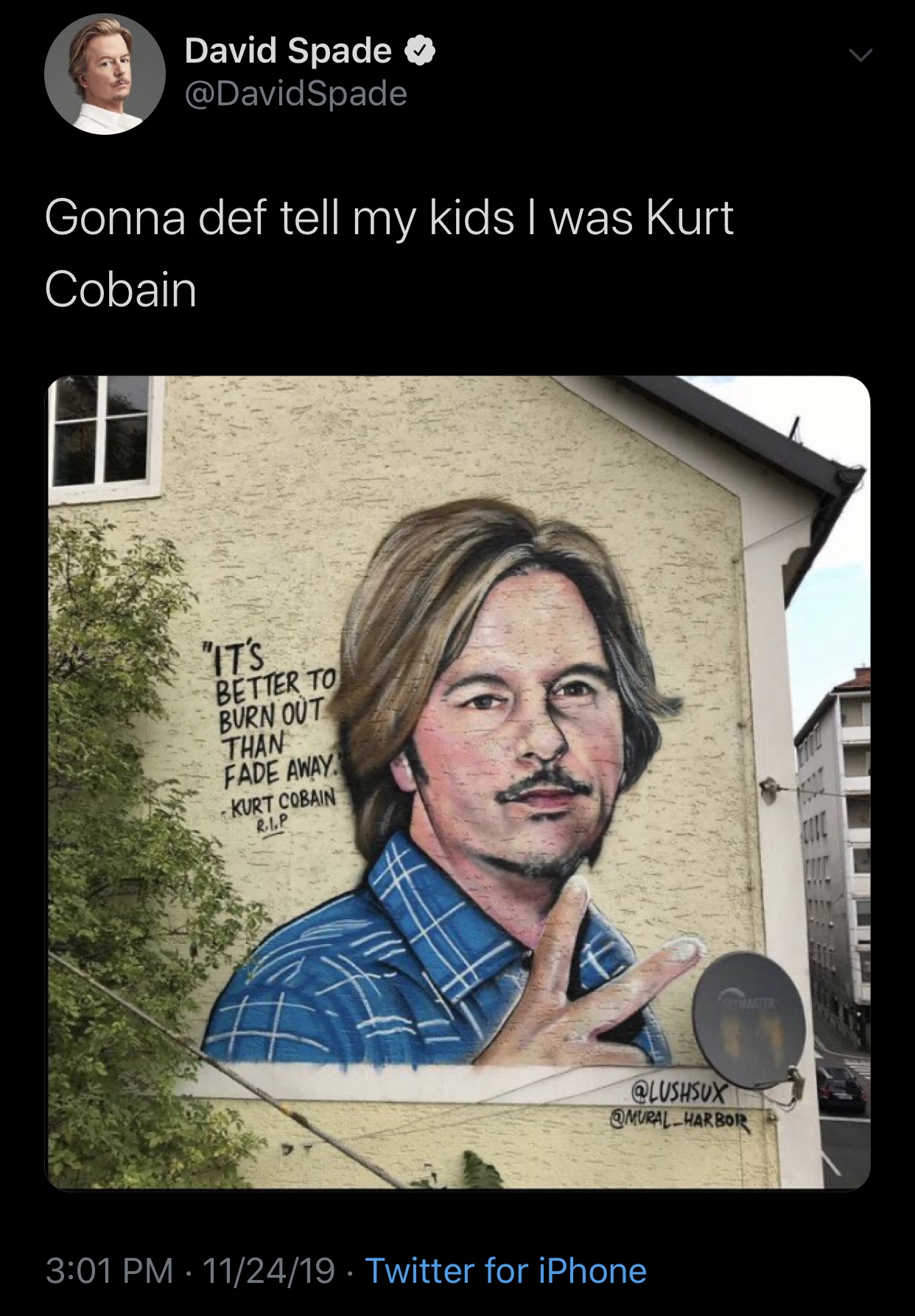 meme - kurt cobain david spade - David Spade Spade Gonna def tell my kids I was Kurt Cobain "It'S Better To Burn Out Fade Aniy Kurt Coban Than Blusasux . 112419. Twitter for iPhone