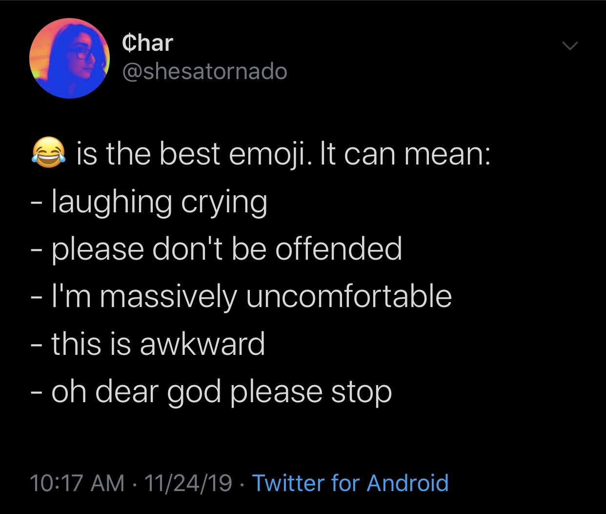 meme - movie disclaimer examples - Char a is the best emoji. It can mean laughing crying please don't be offended I'm massively uncomfortable this is awkward oh dear god please stop 112419 . Twitter for Android