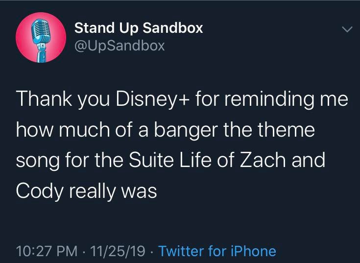 meme - presentation - Stand Up Sandbox Thank you Disney for reminding me how much of a banger the theme song for the Suite Life of Zach and Cody really was 112519. Twitter for iPhone